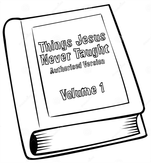 Things Jesus Never Taught Things Jesus Never Taught